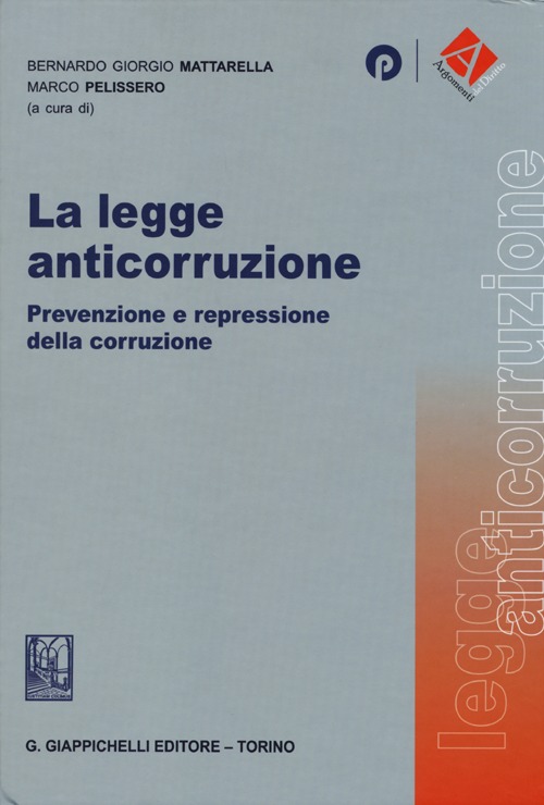 La legge anticorruzione. Prevenzione e repressione della corruzione