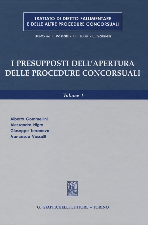 Trattato di diritto fallimentare e delle altre procedure concorsuali. Vol. 1: I presupposti dell'apertura delle procedure concorsuali