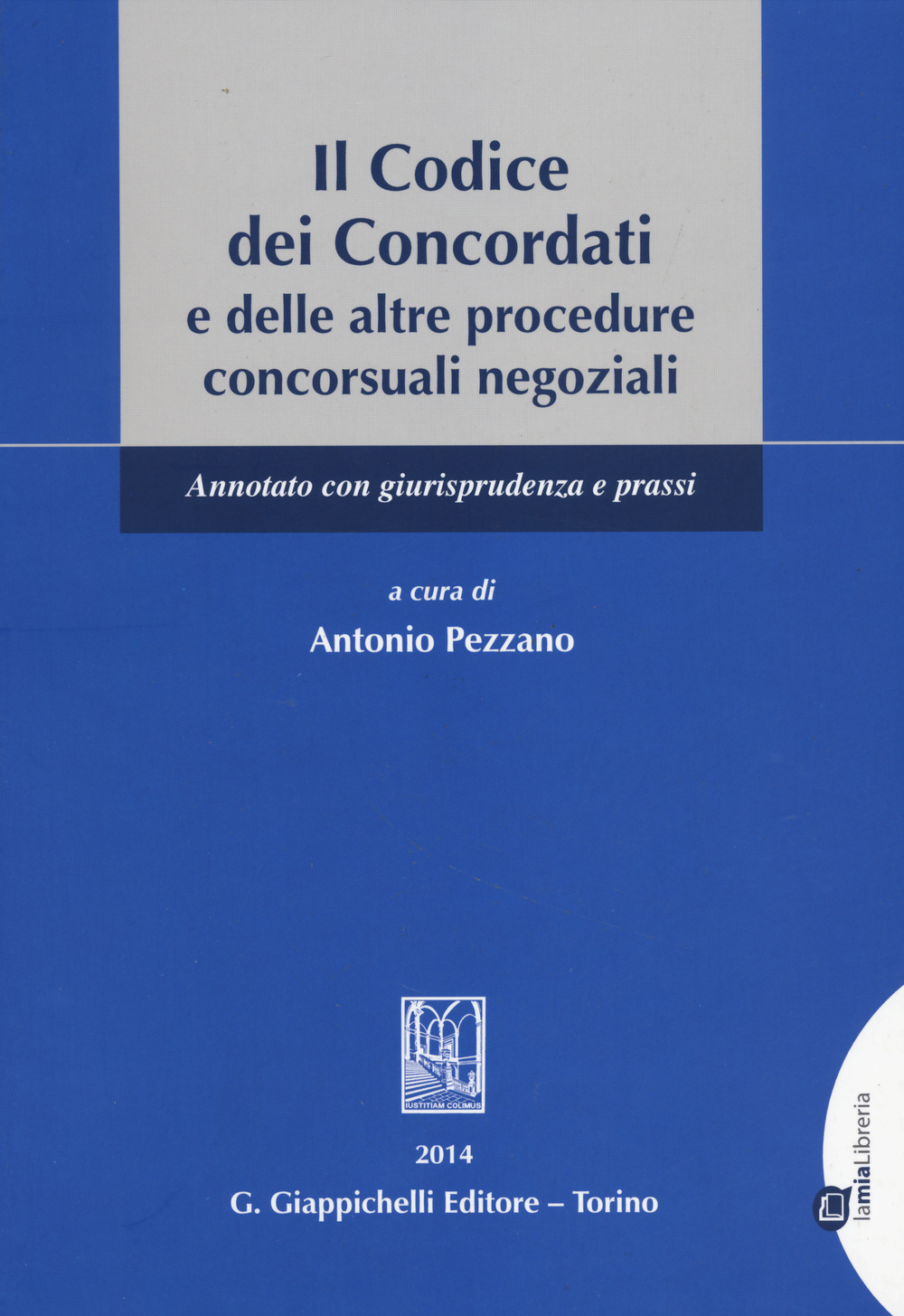 Il codice dei concordati e delle altre procedure concorsuali negoziali. Annotato con giurisprudenza e prassi