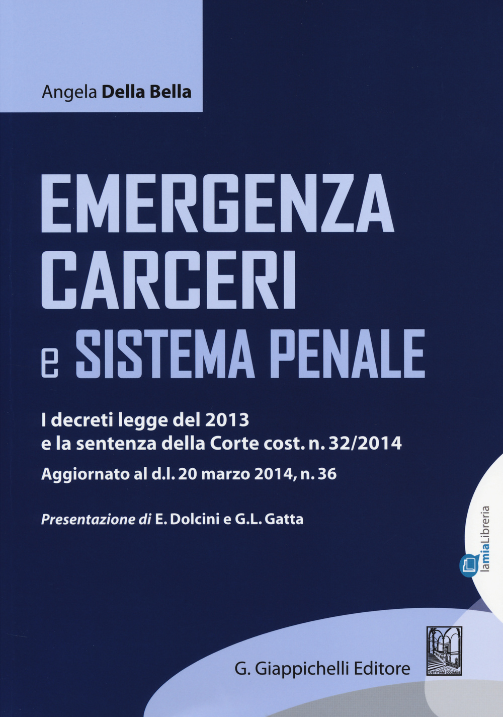 Emergenza carceri e sistema penale. I decreti legge del 2013 e la sentenza della Corte cost. n. 32/2014