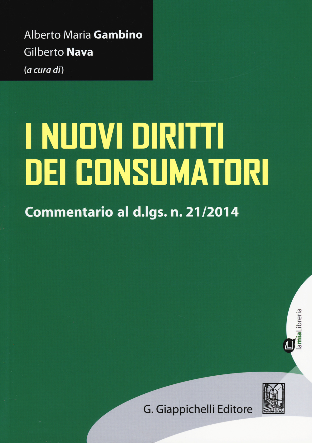 I nuovi diritti dei consumatori. Commentario al D.Lgs. n. 21/2014