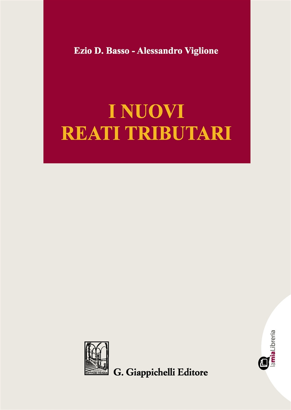 I nuovi reati tributari. Profili sostanziali e processuali. Con Contenuto digitale per download e accesso on line