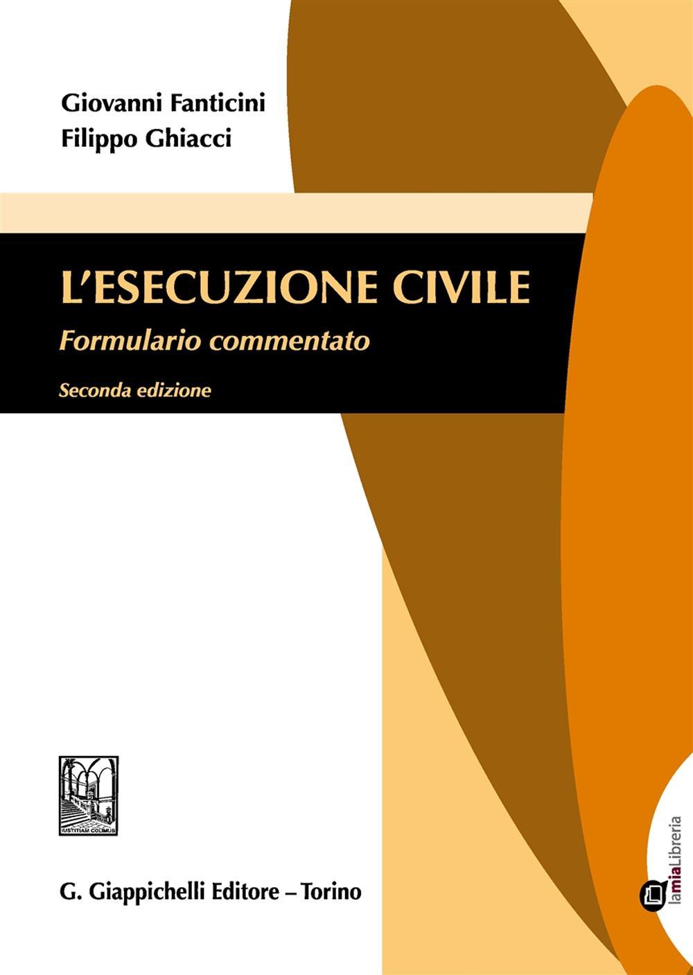 L'esecuzione civile. Formulario commentato. Con aggiornamento online