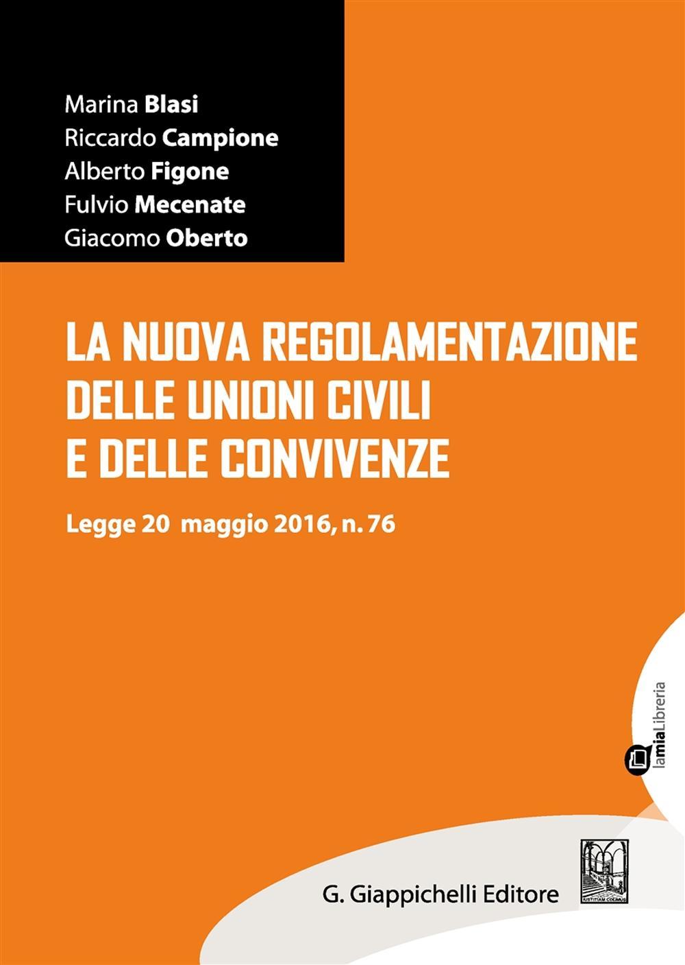 La nuova regolamentazione delle unioni civili e delle convivenze. Legge 20 maggio 2016, n.76