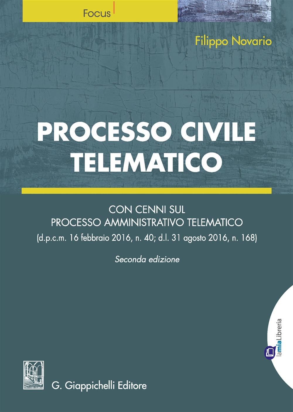 Processo civile telematico. Con cenni sul processo amministrativo telematico. Con Contenuto digitale per download e accesso on line