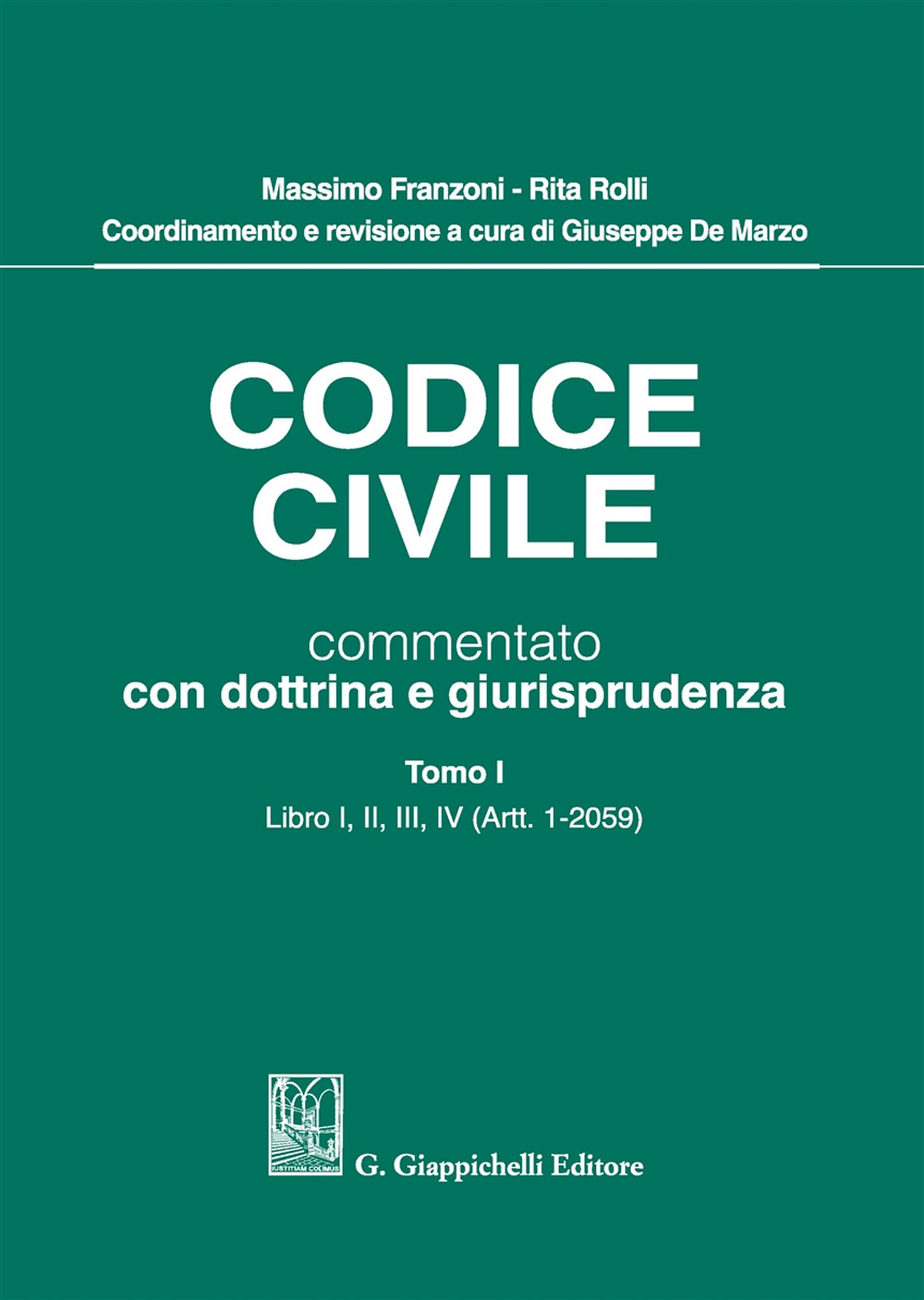 Codice civile commentato con dottrina e giurisprudenza. Vol. 1: Libro I, II, III, IV (Artt. 1-2059)