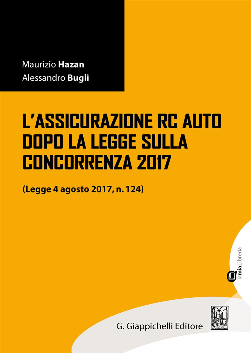 L'assicurazione RC auto dopo la legge sulla concorrenza 2017 (legge 4 agosto 2017, n. 124). Con aggiornamento online