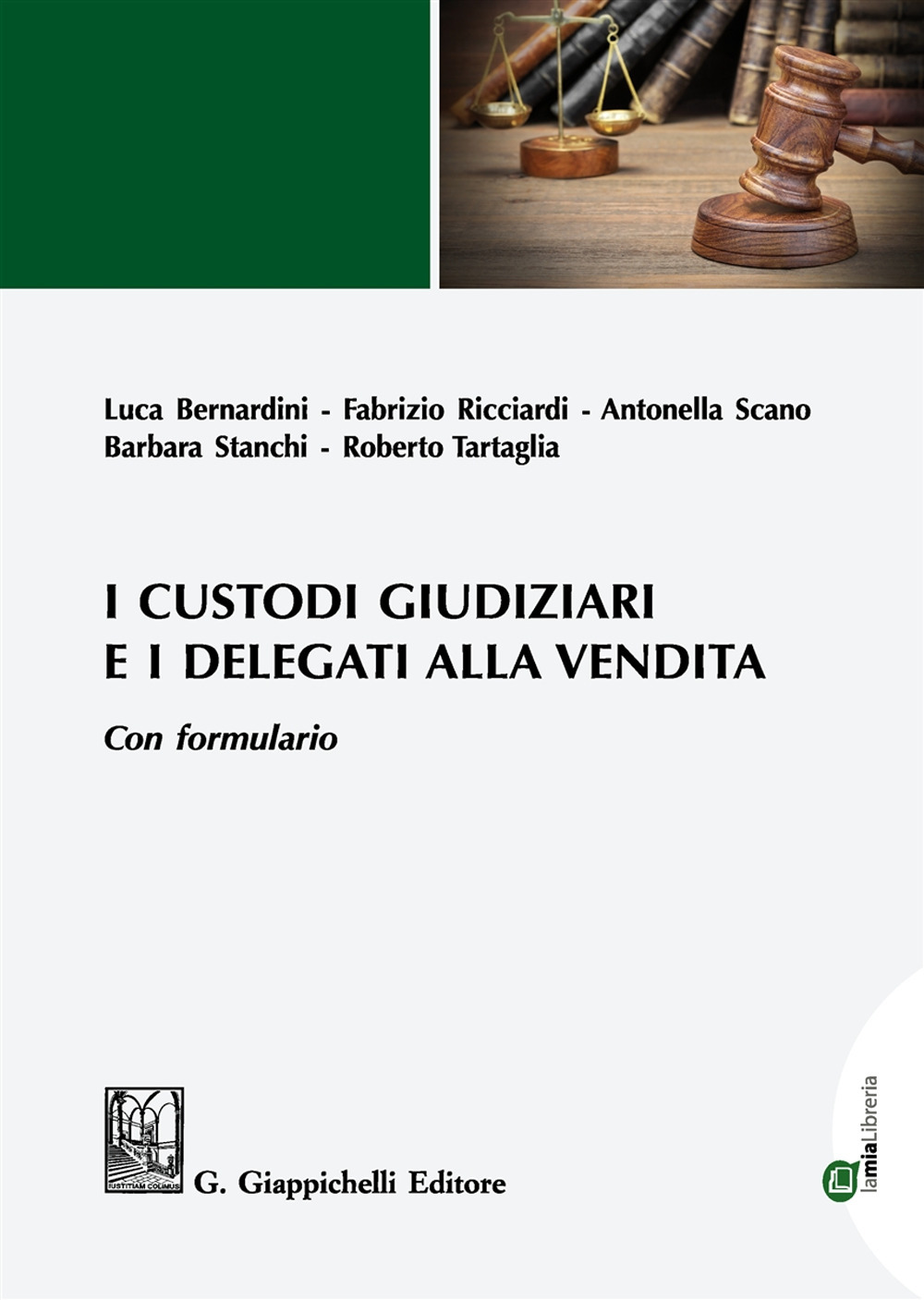 I custodi giudiziari e i delegati alla vendita. Con formulario. Con espansione online