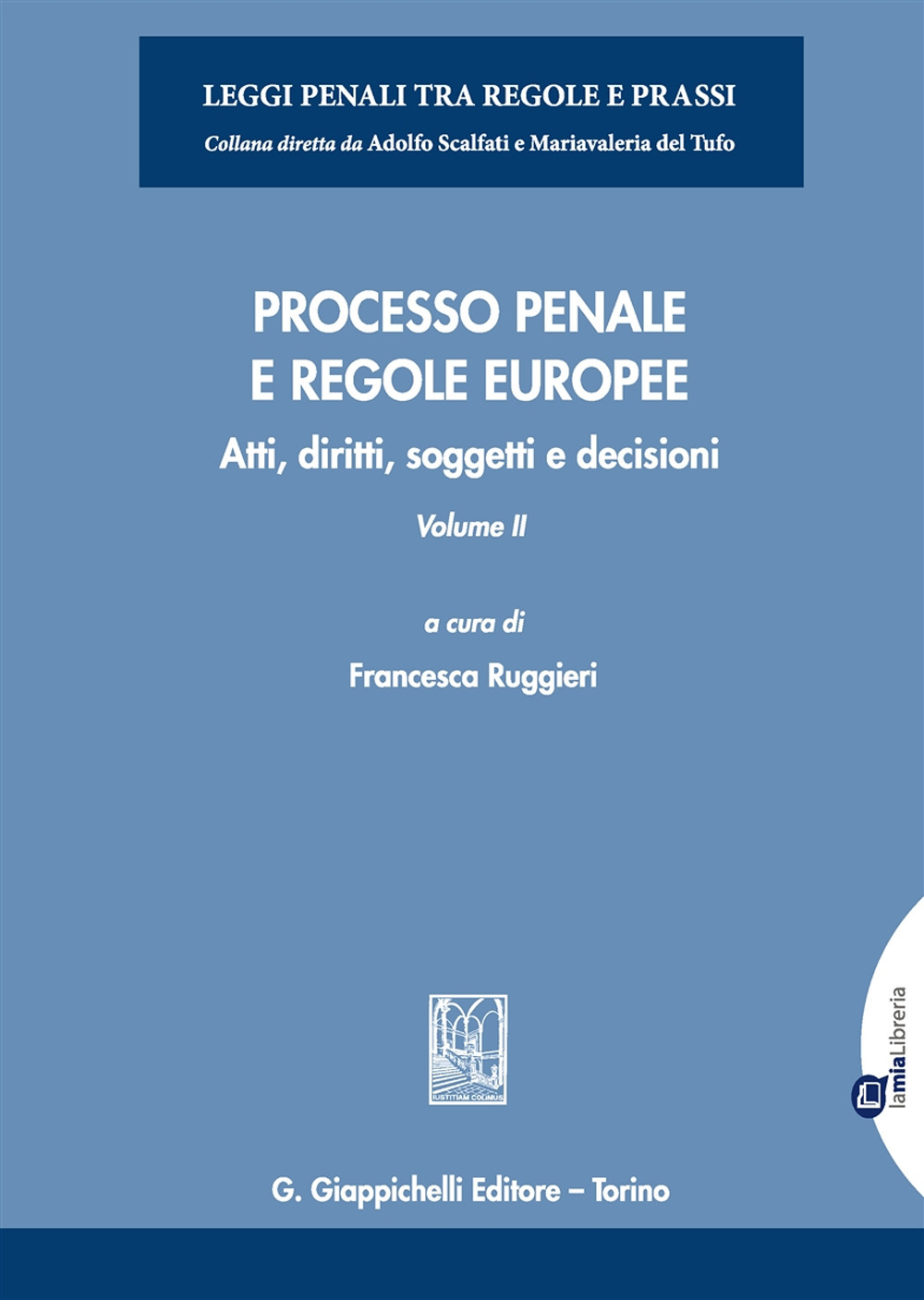 Processo penale e regole europee. Atti, diritti, soggetti e decisioni. Con espansione online. Vol. 2