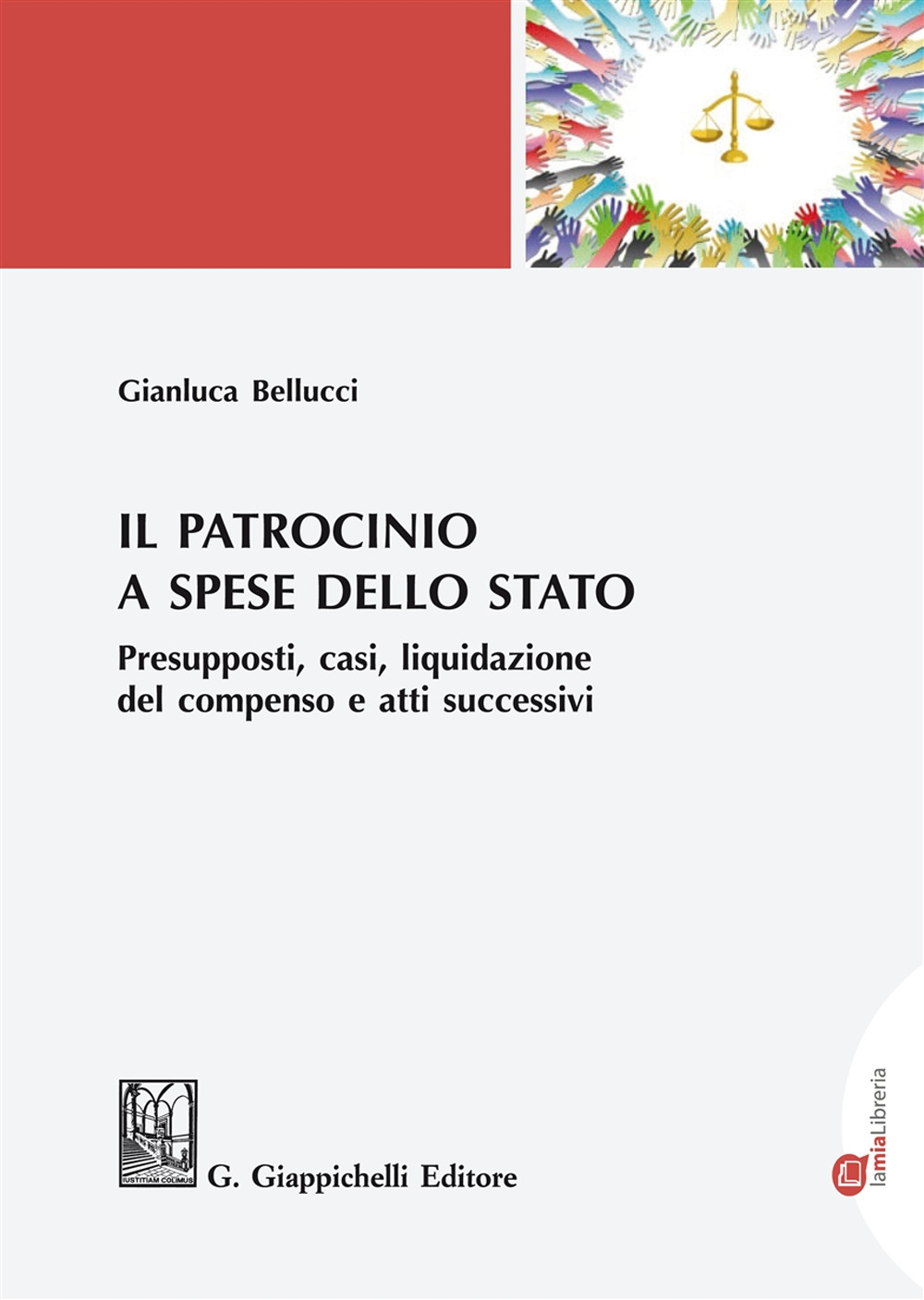 Il patrocinio a spese dello Stato. Presupposti, casi, liquidazione del compenso e atti successivi