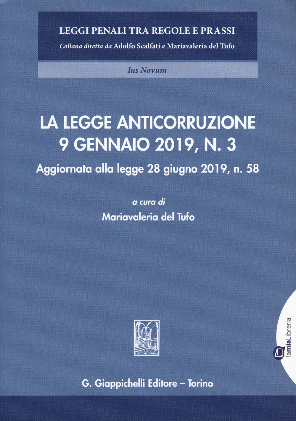 La legge anticorruzione 9 gennaio 2019, n. 3. Aggiornata alla legge 28 giugno 2019, n. 58