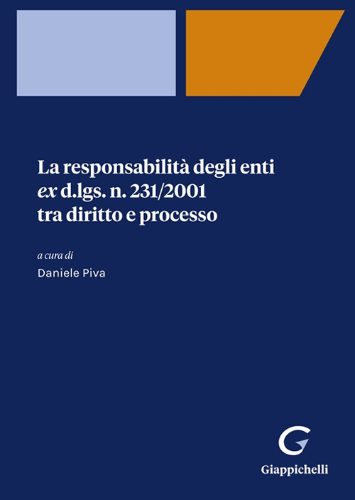 La responsabilità degli enti ex d.lgs. n. 231/2001 tra diritto e processo