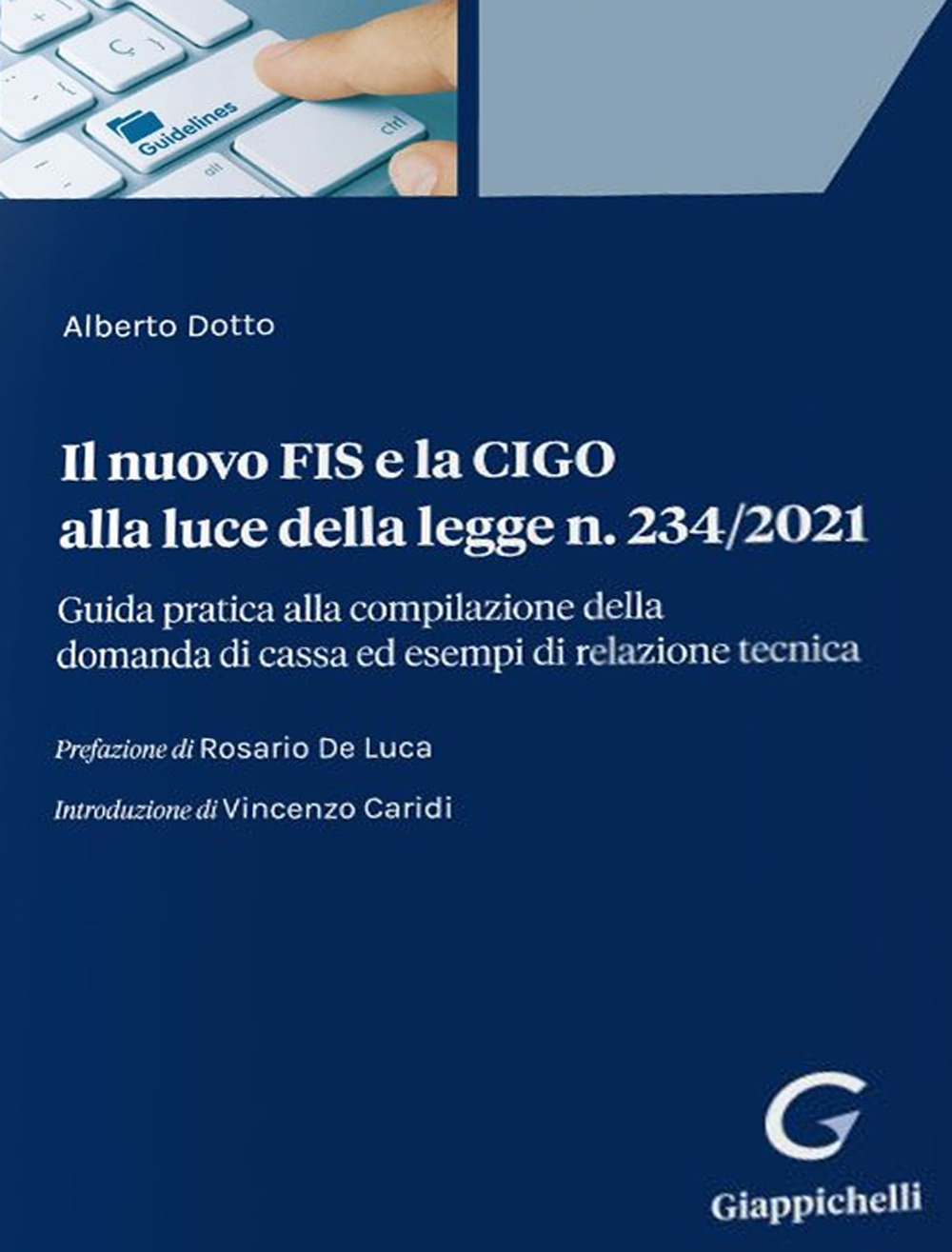 Il nuovo FIS e la CIGO alla luce della legge n. 234/2021. Guida pratica alla compilazione della domanda di cassa ed esempi di relazione tecnica
