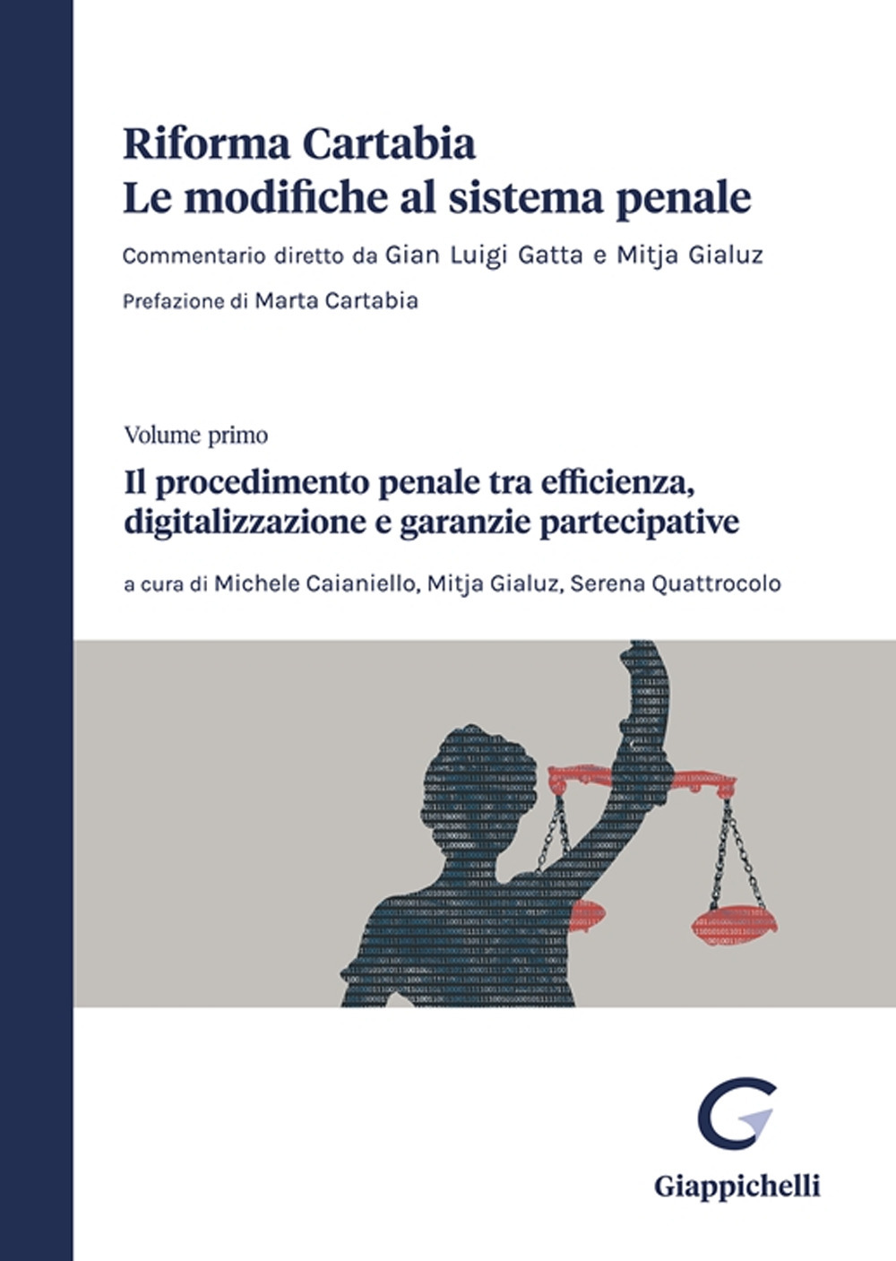 Riforma Cartabia. Le modifiche al sistema penale. Vol. 1: Il procedimento penale mtra efficienza, digitalizzazione e garanzie partecipative