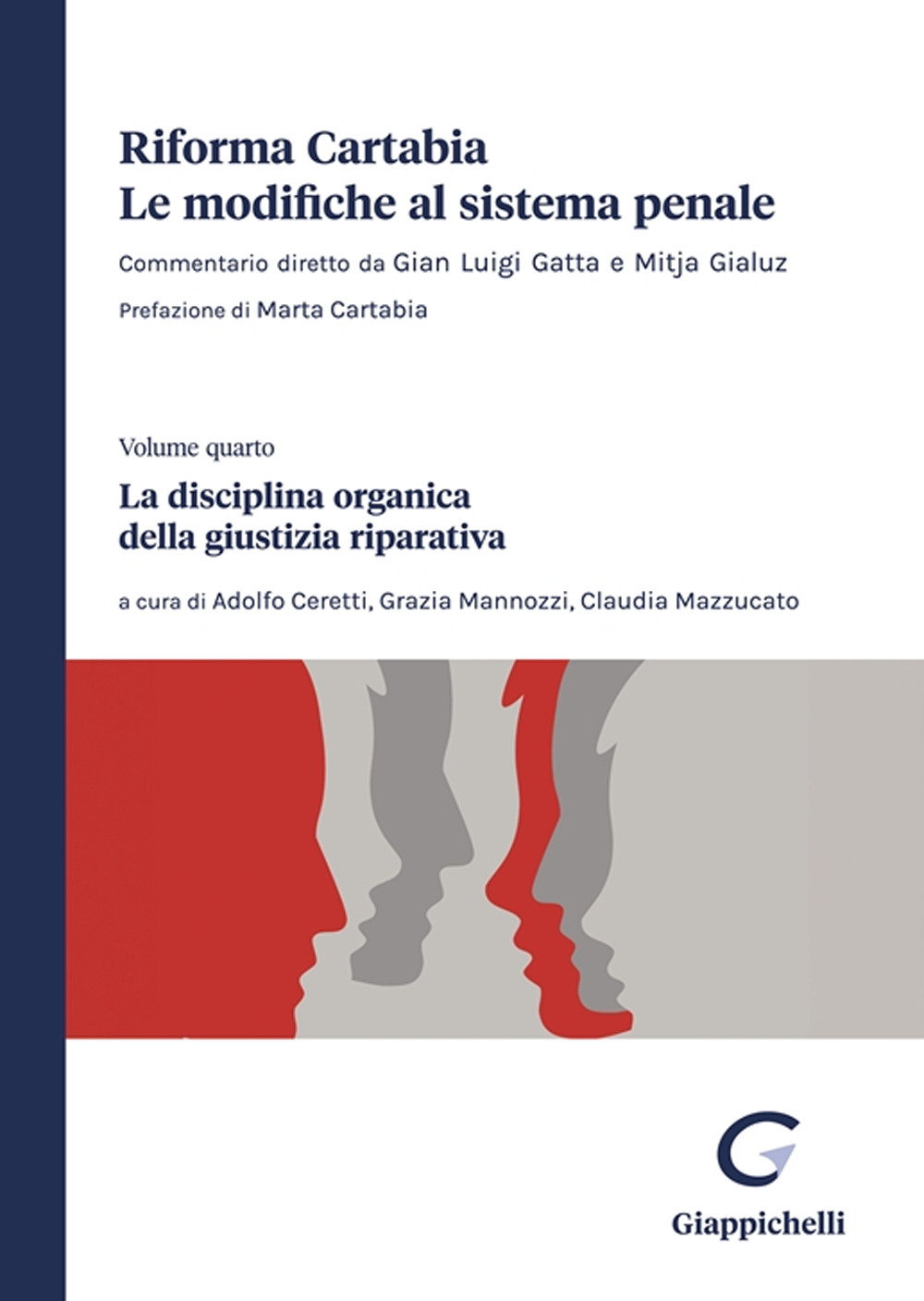 Riforma Cartabia. Le modifiche al sistema penale. Vol. 4: La disciplina organica della giustizia riparativa