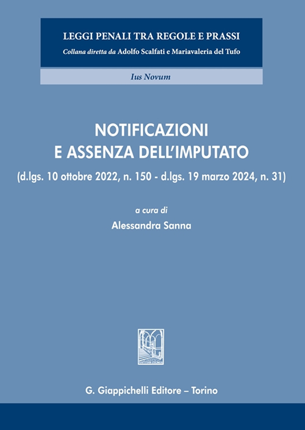 Notificazioni e assenza dell'imputato. (D.lgs. 10 ottobre 2022, n. 150 - D.lgs. 19 marzo 2024, n. 31)