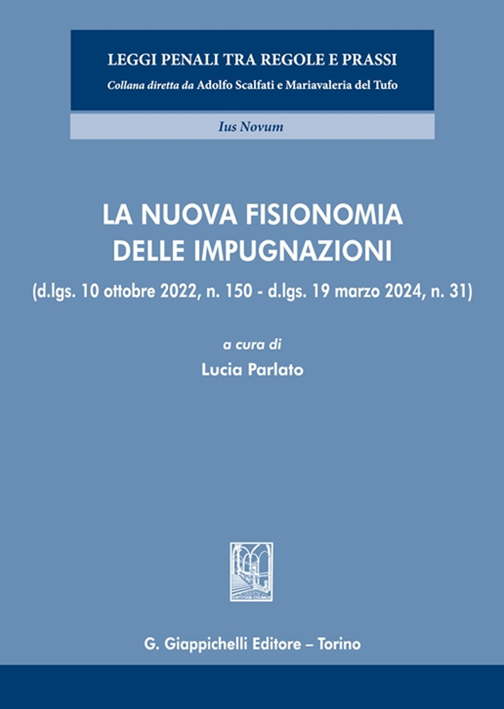 La nuova fisionomia delle impugnazioni