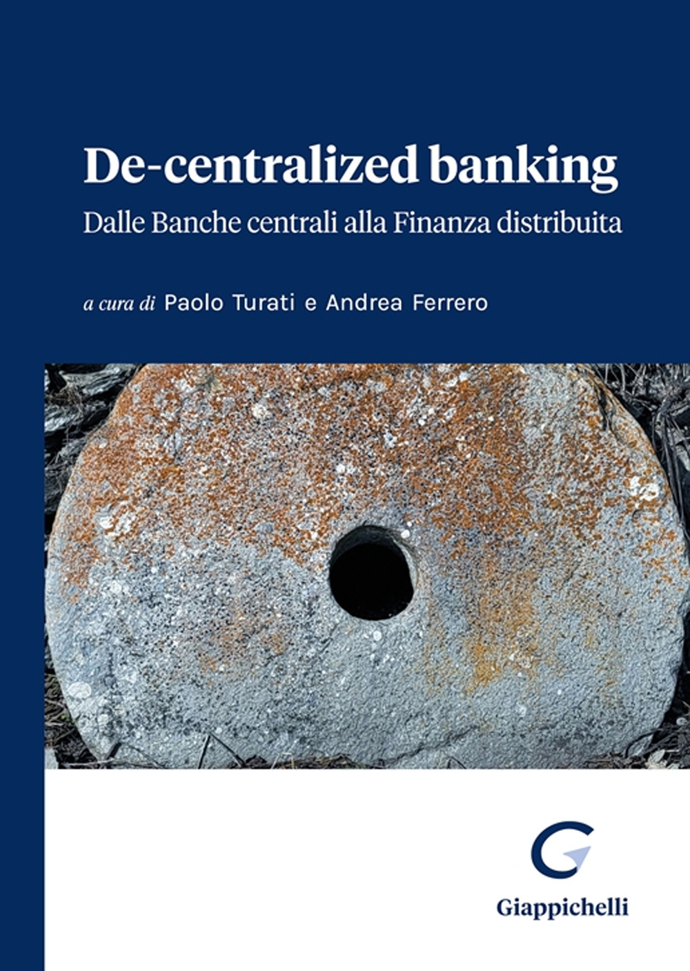 De-centralized banking. Dalle banche centrali alla finanza distribuita