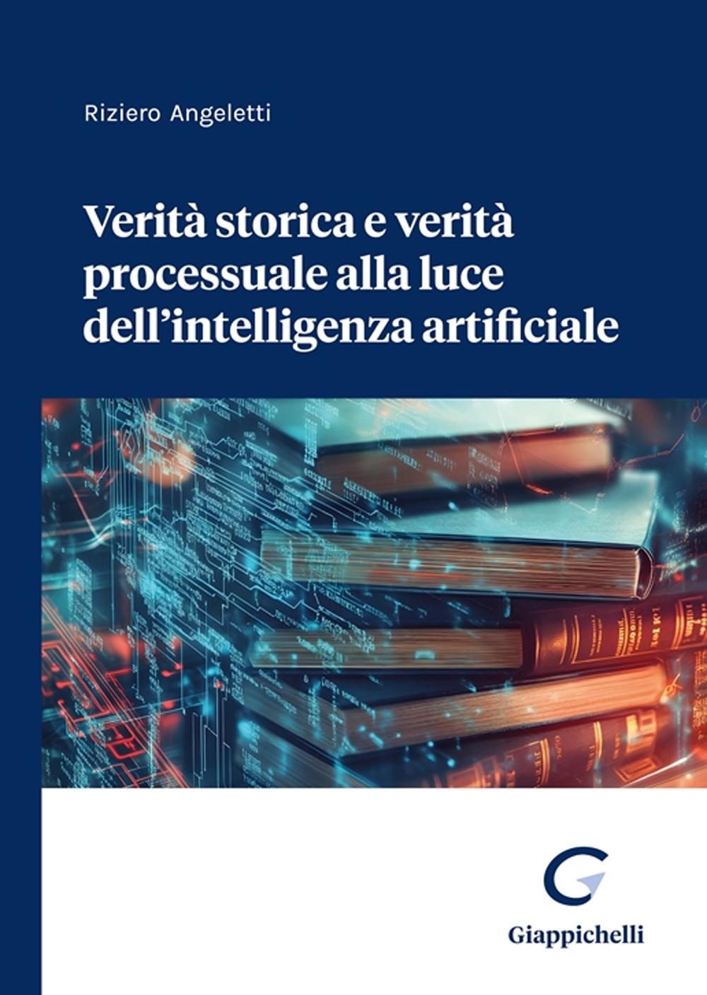 Verità storica e verità processuale alla luce dell'intelligenza artificiale