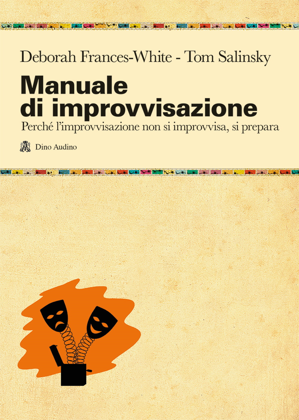 Manuale di improvvisazione. Perché l'improvvisazione non si improvvisa, si prepara