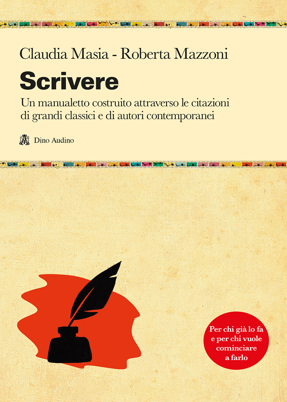 Scrivere. Un manualetto costruito attraverso le citazioni di grandi classici e di autori contemporanei