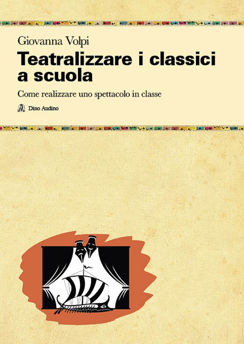 Teatralizzare i classici a scuola. Come realizzare uno spettacolo in classe