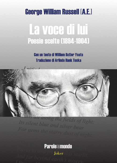 La voce di lui. Poesie scelte (1894-1904). Testo inglese a fronte