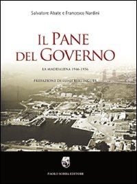 Il pane del governo. La Maddalena 1946-1956