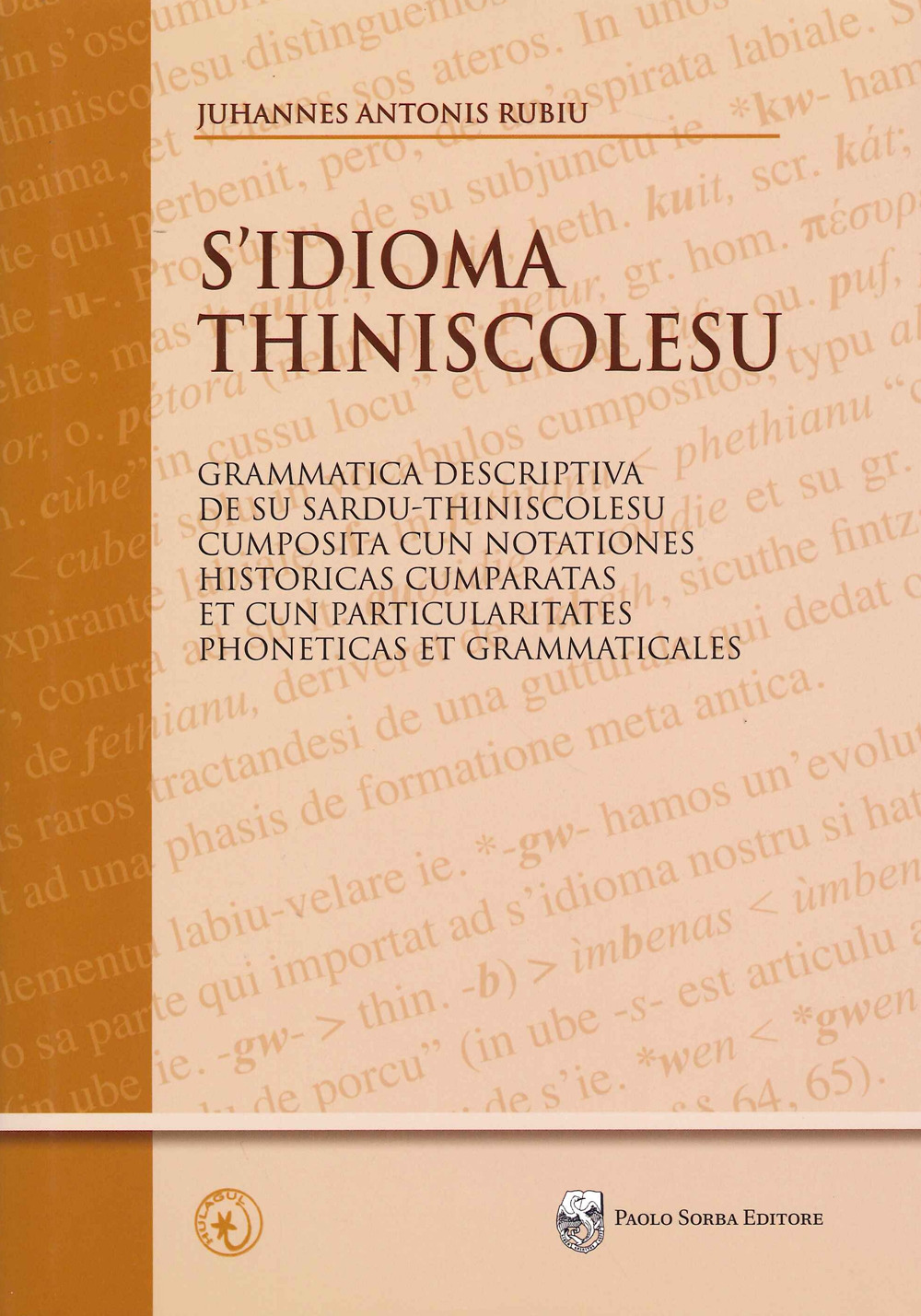 S'idioma thiniscolesu. Grammatica descriptiva de su sardu-thiniscolesu cumposita cun notationes historicas cumparatas et cun particularitates phoneticas et grammaticales