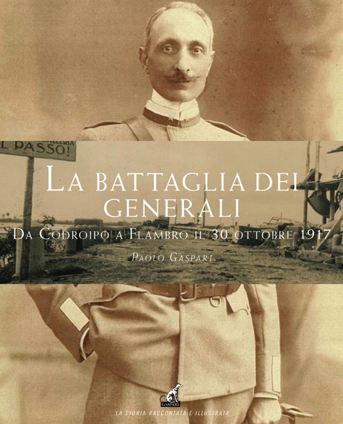 La battaglia dei generali da Codroipo a Flambro il 30 ottobre 1917