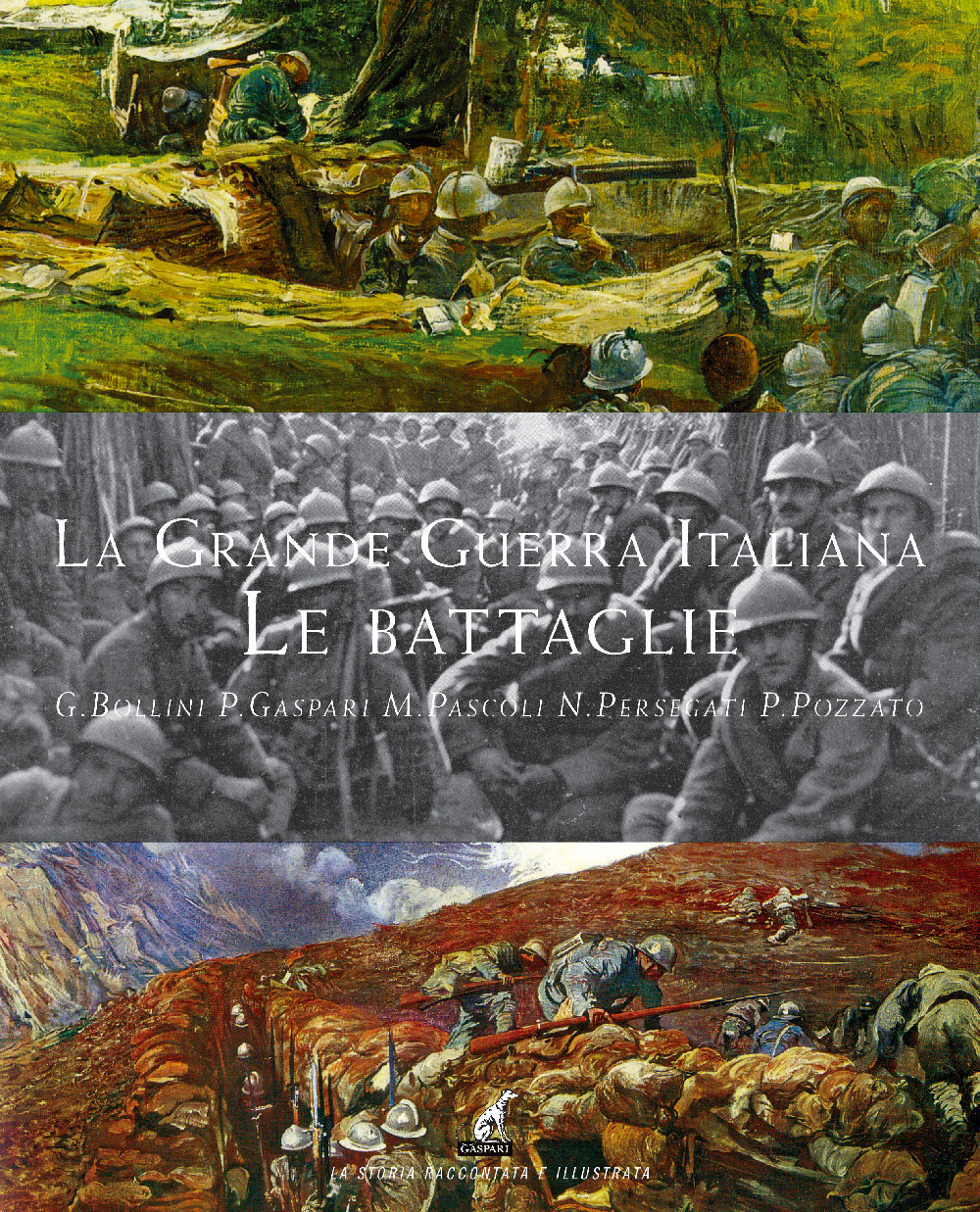 La grande guerra italiana. Le battaglie. Le 12 battaglie dell'Isonzo, le tre del Piave, le battaglie sul Grappa e sugli Altipiani