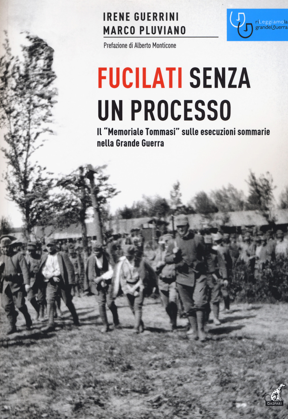 Fucilati senza processo. Il «Memoriale Tommasi» sulle esecuzioni sommarie nella Grande Guerra