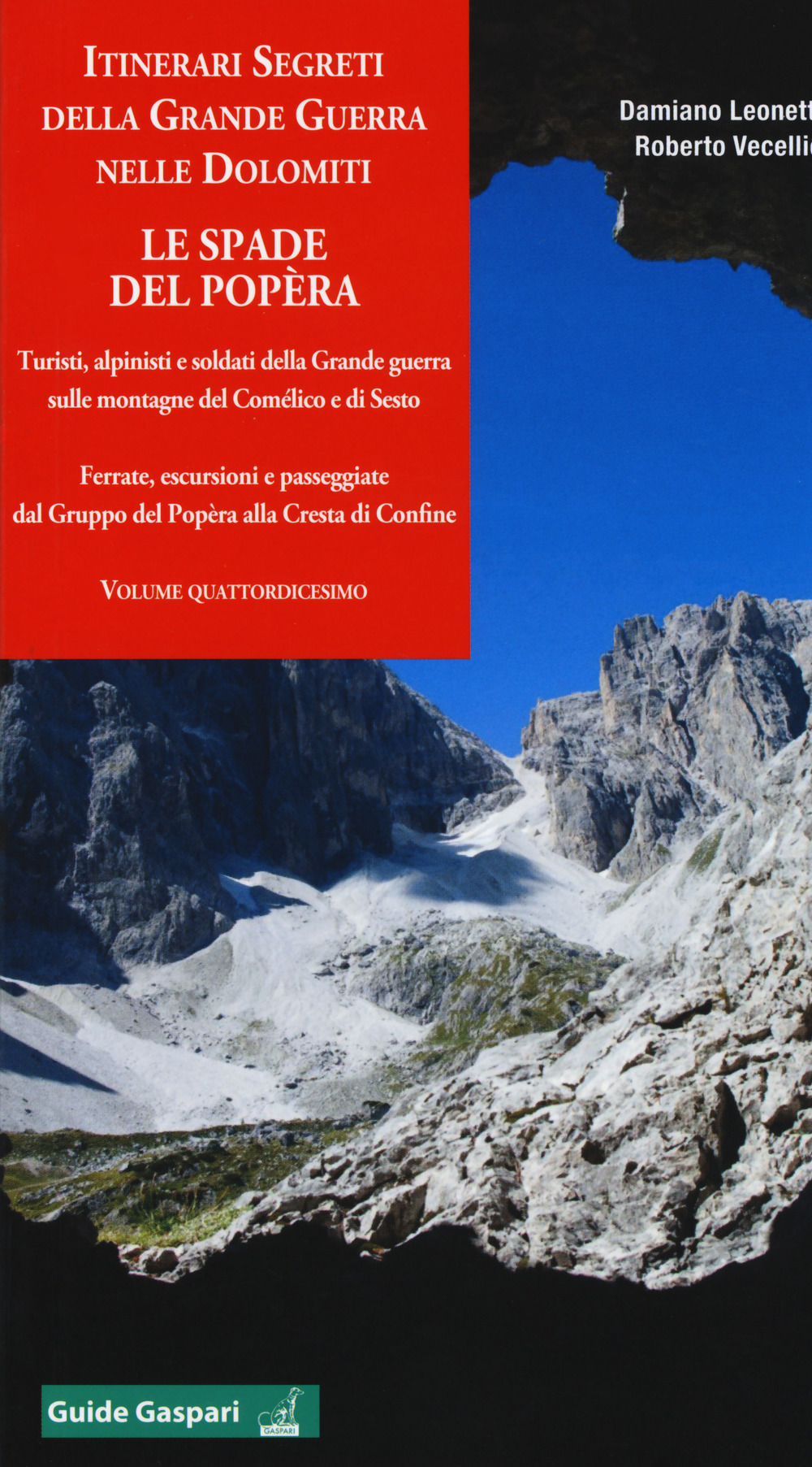 Itinerari segreti della grande guerra nelle Dolomiti. Vol. 14