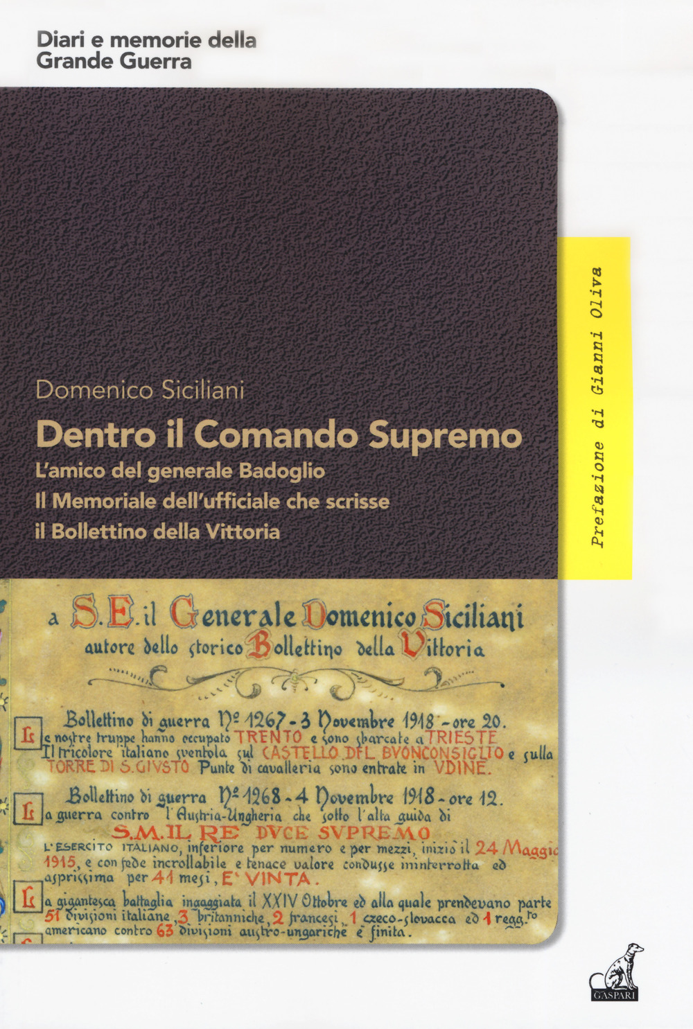 Dentro il Comando Supremo. L'amico del generale Badoglio. Il Memoriale dell'ufficiale che scrisse il Bollettino della vittoria