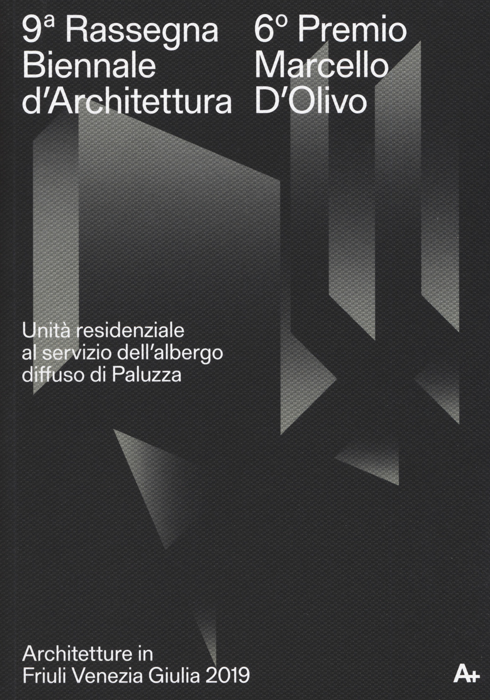 9ª Rassegna biennale di architettura. 6º Premio Marcello D'Olivo. Unità residenziale al servizio dell'albergo diffuso di Paluzza. Ediz. illustrata