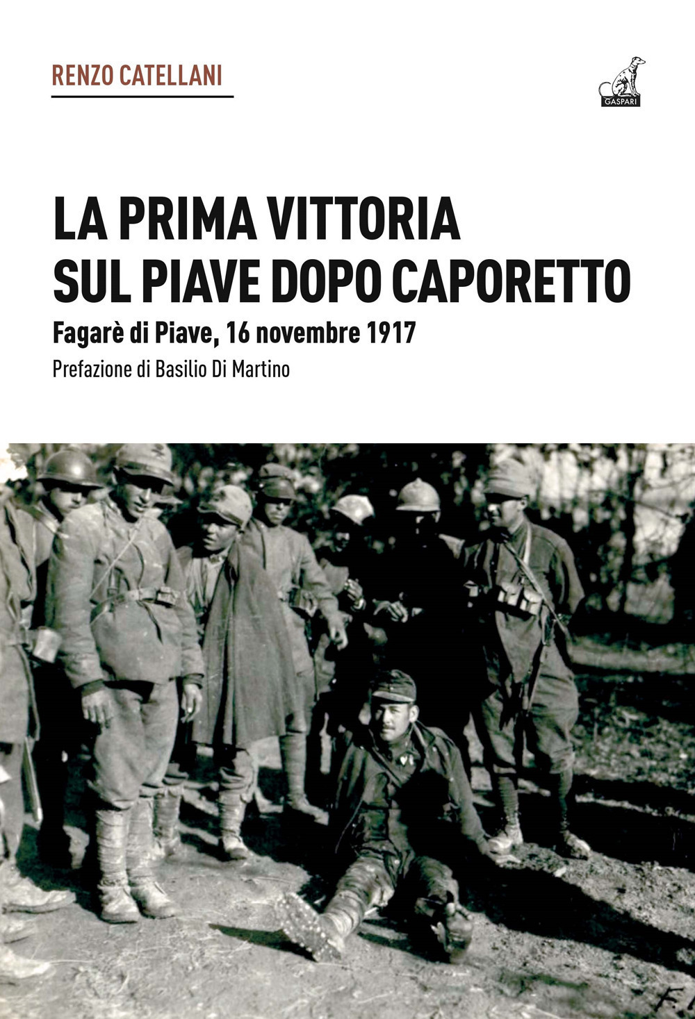 La prima vittoria sul Piave dopo Caporetto. Fagarè di Piave, 16 novembre 1917