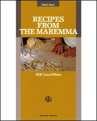 Recipes from the Maremma. DOC local wines