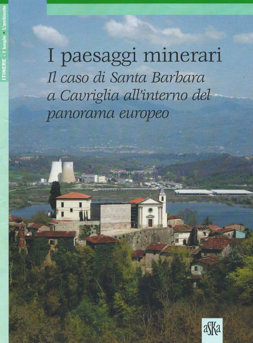 I paesaggi minerari. Il caso di Santa Barbara a Cavriglia all'interno del panorama europeo