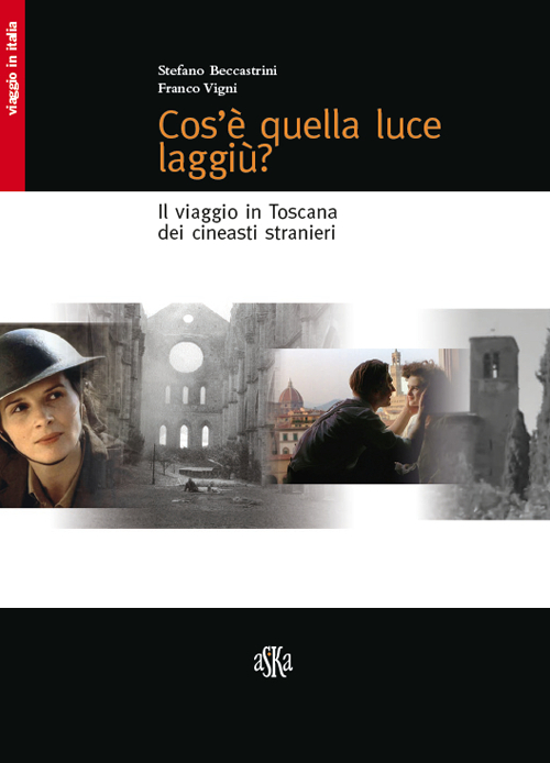 Cos'è quella luce laggiù? Il viaggio in Toscana dei cineasti stranieri