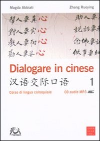 Dialogare in cinese. Corso di lingua colloquiale. Ediz. multilingue. Con CD Audio