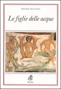 Le figlie delle acque. Presenze del femminile nel mito e nella letteratura