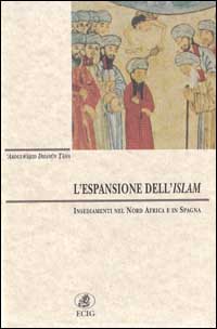 L'espansione dell'Islam. Insediamenti nel nord Africa e in Spagna