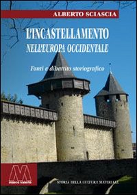 L'incastellamento nell'Europa occidentale. Fonti e dibattito storiografico