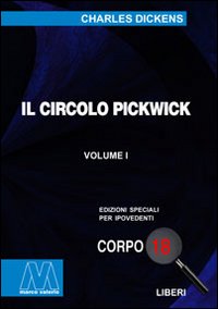 Il circolo Pickwick. Ediz. per ipovedenti