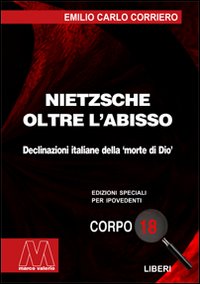 Nietzsche. Oltre l'abisso. Declinazioni italiane della «morte di Dio». Ediz. per ipovedenti