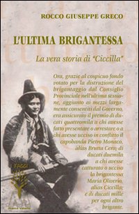 L'ultima brigantessa. La vera storia di «Ciccilla»