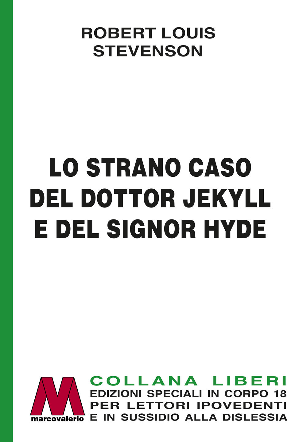 Lo strano caso del dottor Jekyll e del signor Hyde. Ediz. per ipovedenti