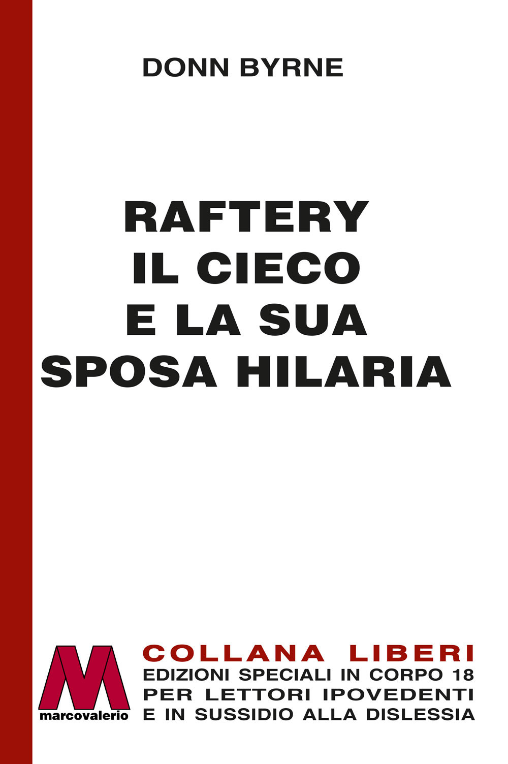 Raftery il cieco e la sua sposa Hilaria. Ediz. per ipovedenti