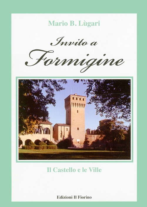 Invito a Formigine. Il castello e le ville