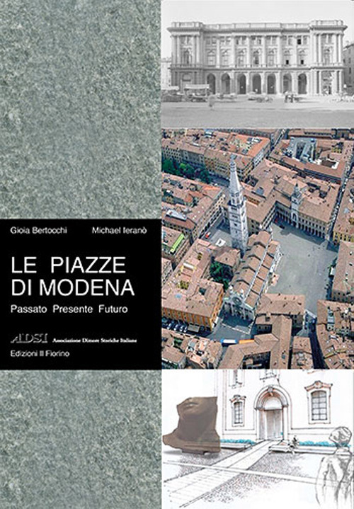 Le piazze di Modena. Ediz. illustrata